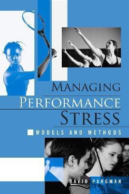 Managing Performance Stress: Models and Methods: Models and Methods(English, Electronic book text, Pargman David)