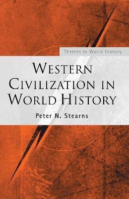 Western Civilization in World History(English, Electronic book text, Stearns Peter N Professor)