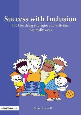 Success with Inclusion: 1001 Teaching Strategies and Activities That Really Work(English, Electronic book text, Hannell Glynis)