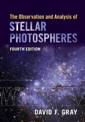 The Observation and Analysis of Stellar Photospheres(English, Paperback, Gray David F.)