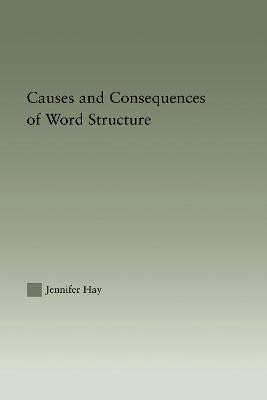 Causes and Consequences of Word Structures(English, Electronic book text, Hay Jennifer)