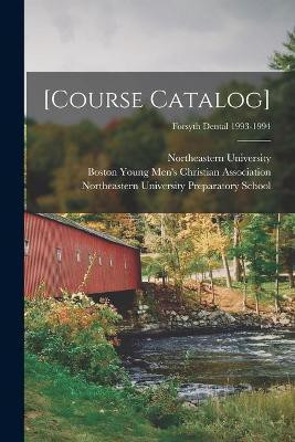 [Course Catalog]; Forsyth Dental 1993-1994(English, Paperback, unknown)