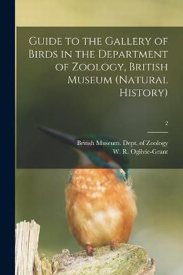 Guide to the Gallery of Birds in the Department of Zoology, British Museum (Natural History); 2(English, Paperback, unknown)