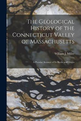 The Geological History of the Connecticut Valley of Massachusetts(English, Paperback, unknown)