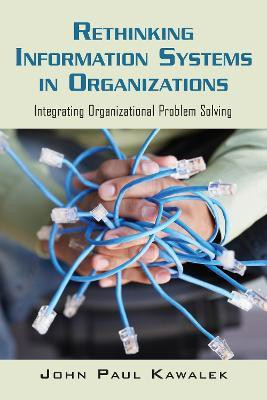Rethinking Information Systems in Organizations(English, Hardcover, Kawalek John Paul)
