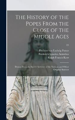 The History of the Popes From the Close of the Middle Ages(English, Hardcover, Antrobus Frederick Ignatius 1837-1903)