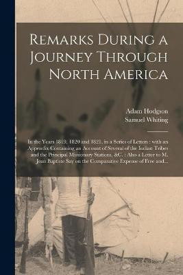 Remarks During a Journey Through North America [microform](English, Paperback, Hodgson Adam)