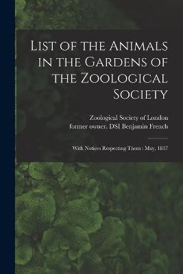 List of the Animals in the Gardens of the Zoological Society(English, Paperback, unknown)