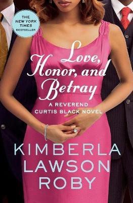Love, Honor, and Betray(English, Paperback, Roby Kimberla Lawson)