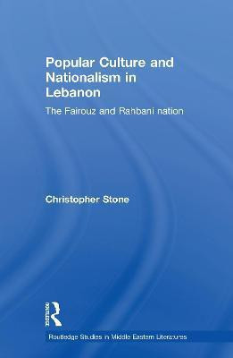Popular Culture and Nationalism in Lebanon(English, Electronic book text, Stone Christopher Reed)