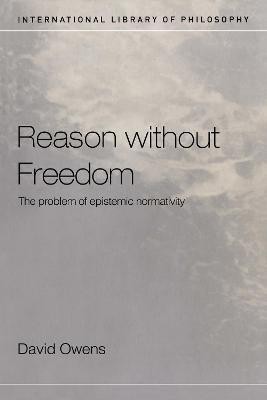 Reason Without Freedom(English, Electronic book text, Owens David Professor of Philosophy)