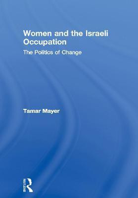 Women and the Israeli Occupation(English, Electronic book text, Mayer Tamar)