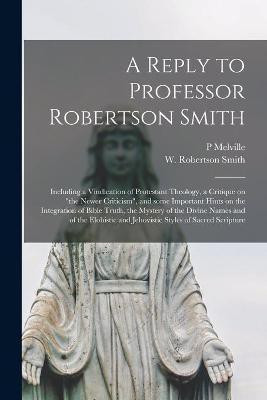A Reply to Professor Robertson Smith [microform](English, Paperback, Melville P)