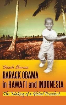 Barack Obama in Hawai'i and Indonesia(English, Hardcover, Sharma Dinesh)