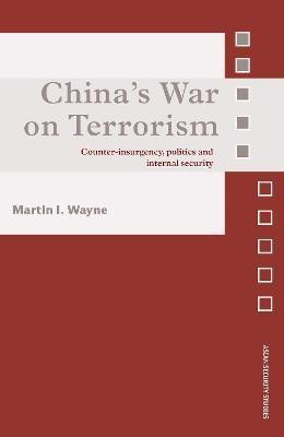 China's War on Terrorism(English, Electronic book text, Wayne Martin I.)