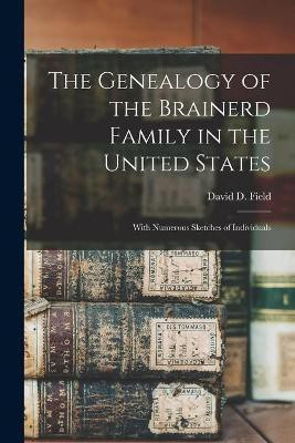 The Genealogy of the Brainerd Family in the United States(English, Paperback, unknown)