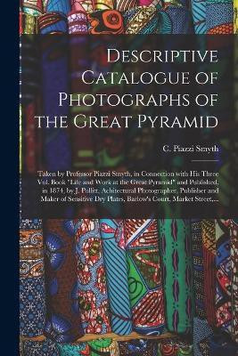 Descriptive Catalogue of Photographs of the Great Pyramid(English, Paperback, unknown)