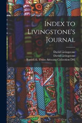 Index to Livingstone's Journal(English, Paperback, Livingstone David 1813-1873)