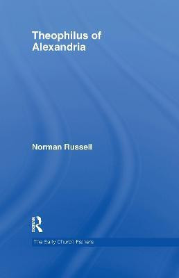 Theophilus of Alexandria(English, Electronic book text, Russell Norman)
