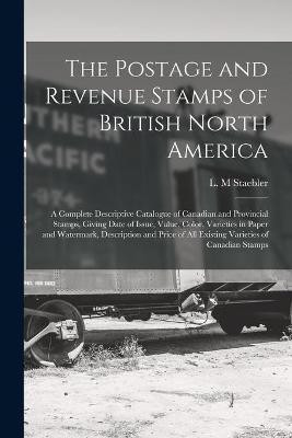 The Postage and Revenue Stamps of British North America [microform](English, Paperback, unknown)