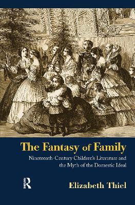 The Fantasy of Family(English, Electronic book text, Thiel Elizabeth)