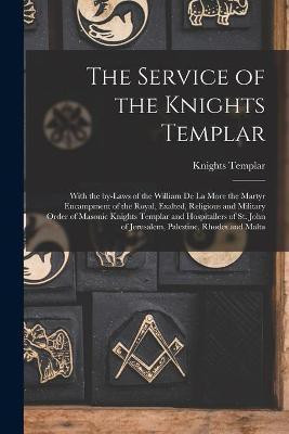 The Service of the Knights Templar [microform](English, Paperback, unknown)