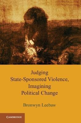 Judging State-Sponsored Violence, Imagining Political Change(English, Hardcover, Leebaw Bronwyn)