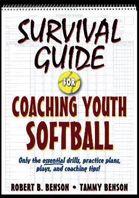 Survival Guide for Coaching Youth Softball(English, Paperback, Benson Robert B.)