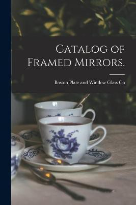 Catalog of Framed Mirrors.(English, Paperback, unknown)