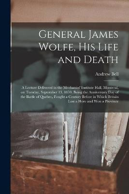 General James Wolfe His Life and Death(English, Paperback, Fl Andrew)
