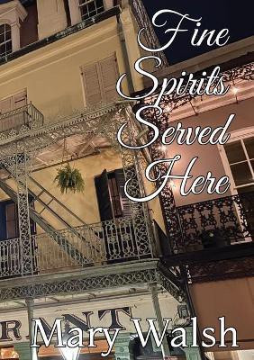 Fine Spirits Served Here(English, Paperback, Walsh Mary)