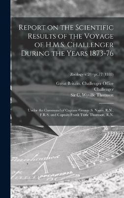 Report on the Scientific Results of the Voyage of H.M.S. Challenger During the Years 1873-76(English, Hardcover, unknown)