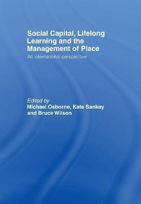 Social Capital, Lifelong Learning and the Management of Place(English, Electronic book text, unknown)