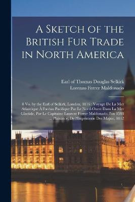 A Sketch of the British Fur Trade in North America [microform](English, Paperback, unknown)