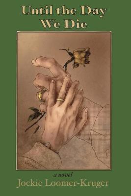 Until the Day We Die(English, Paperback, Loomer-Kruger Jockie)