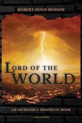 Lord of the World(English, Paperback, Benson Robert Hugh)