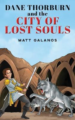 Dane Thorburn and The City of Lost Souls(English, Hardcover, Galinos Matt)