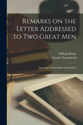 Remarks on the Letter Addressed to Two Great Men [microform](English, Paperback, Burke William 1730-1798)