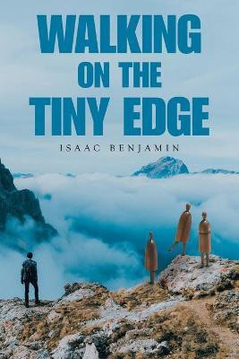 Walking on the Tiny Edge(English, Paperback, Benjamin Isaac)