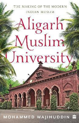 Aligarh Muslim University(English, Paperback, Mohammed Wajihuddin)