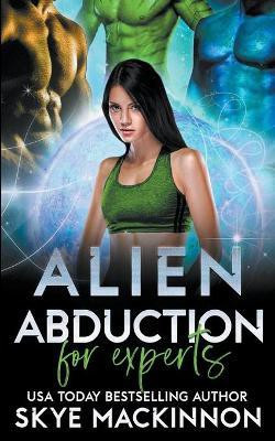Alien Abduction for Experts(English, Paperback, MacKinnon Skye)