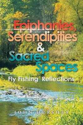 Epiphanies, Serendipities & Sacred Spaces(English, Paperback, Hershey John)