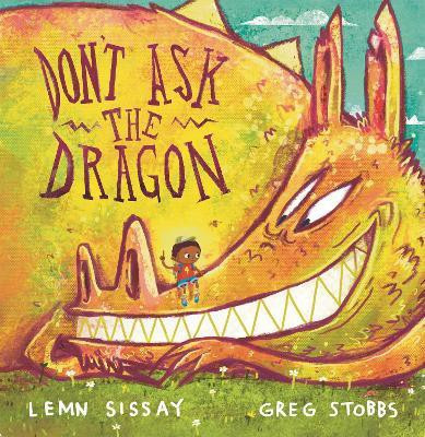 Don't Ask the Dragon(English, Hardcover, Sissay Lemn)