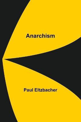 Anarchism(English, Paperback, Eltzbacher Paul)