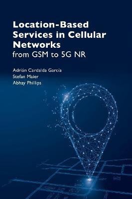 Location Based Service in Cellular Networks: from GSM to 5G NR(English, Hardcover, Garcia Adrian)