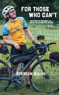 For Those Who Can't(English, Paperback, Walsh Brendan)