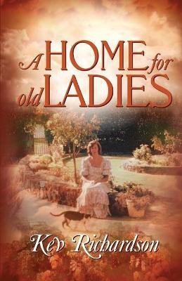 A Home for Old Ladies(English, Paperback, Richardson Kev)