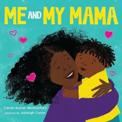 Me and My Mama(English, Board book, Boston Weatherford Carole)