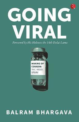 Going Viral, The making Of Covaxin(English, Paperback, Bhargava Balram)