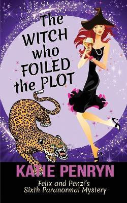 The Witch who Foiled the Plot(English, Paperback, Penryn Katie)